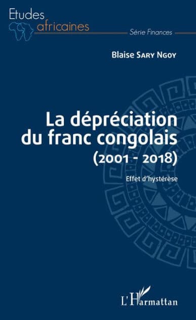 La dépréciation du franc congolais (2001-2018): Effet d'hystérèse by Blaise Sary Ngoy