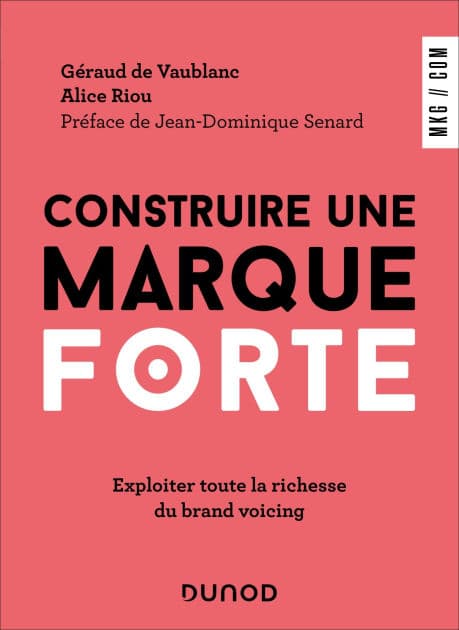Construire une marque forte: Exploiter toute la richesse du Brand Voicing by Géraud de Vaublanc