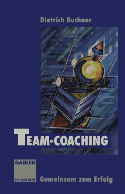 Team-Coaching: Gemeinsam zum Erfolg by Dietrich Buchner