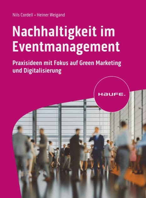 Nachhaltigkeit im Eventmanagement: Praxisideen mit Fokus auf Green Marketing und Digitalisierung by Nils Cordell