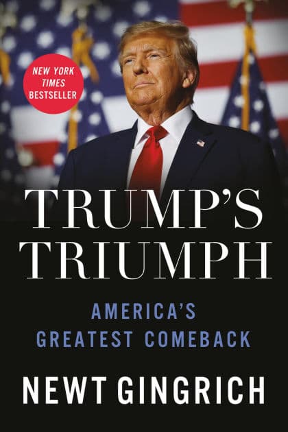 Trump's Triumph: America's Greatest Comeback by Newt Gingrich