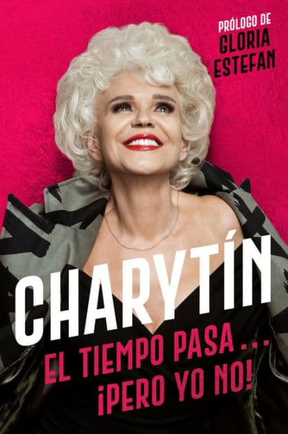 CHARYTÍN  (Spanish edition): El tiempo pasa. . . ¡pero yo no! by Charytin