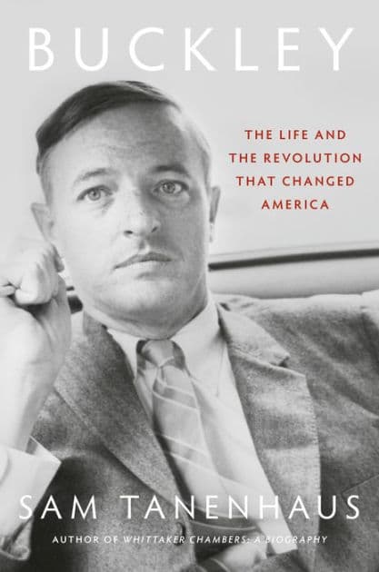 Buckley: The Life and the Revolution That Changed America by Sam Tanenhaus