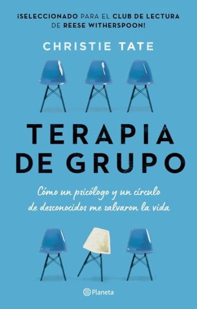 Terapia de grupo: C mo un psic logo y un c rculo de desconocidos me salvaron la vida / Group: How One Therapist and a Circle of Strangers Saved My Life (Spanish Edition) by Christie Tate
