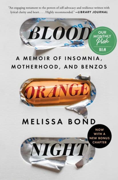 Blood Orange Night: A Memoir of Insomnia, Motherhood, and Benzos by Melissa Bond