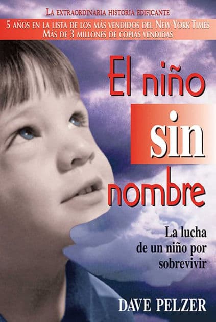 El niño sin nombre: La lucha de un niño por sobrevivir (A Child Called "It": One Child's Courage to Survive) by Dave Pelzer