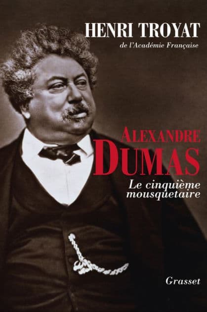 Alexandre Dumas by Henri Troyat