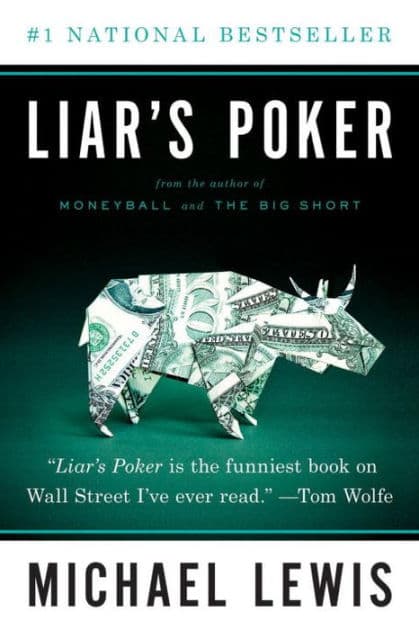Liar's Poker: Rising through the Wreckage on Wall Street by Michael Lewis