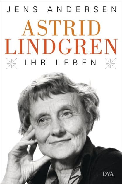 Astrid Lindgren. Ihr Leben by Jens Andersen