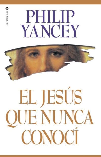 El Jesus que nunca conoci (The Jesus I Never Knew) by Philip Yancey