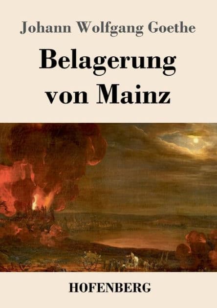 Belagerung von Mainz by Johann Wolfgang Goethe