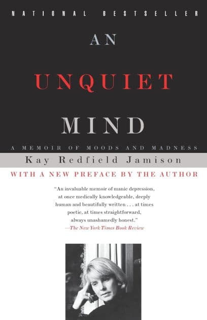 An Unquiet Mind: A Memoir of Moods and Madness by Kay Redfield Jamison