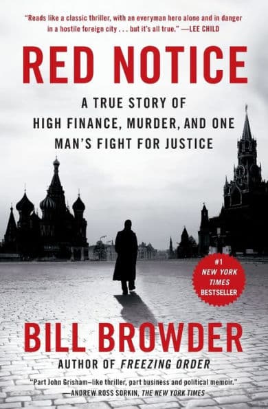 Red Notice: A True Story of High Finance, Murder, and One Man's Fight for Justice by Bill Browder