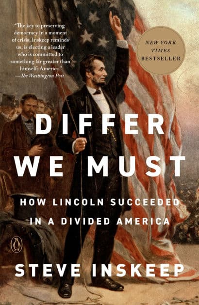 Differ We Must: How Lincoln Succeeded in a Divided America by Steve Inskeep