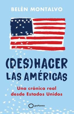 (Des)hacer las Américas (Spanish Edition) / (Un)Making the Americas by Bel n Montalvo
