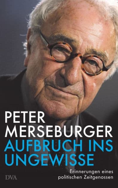 Aufbruch ins Ungewisse: Erinnerungen eines politischen Zeitgenossen by Peter Merseburger