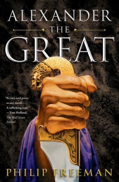 Alexander the Great by Philip Freeman