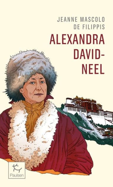 Alexandra David-Neel - Cent ans d'aventure by Jeanne Mascolo de Filippis