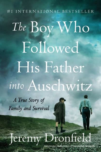 The Boy Who Followed His Father into Auschwitz: A True Story of Family and Survival by Jeremy Dronfield