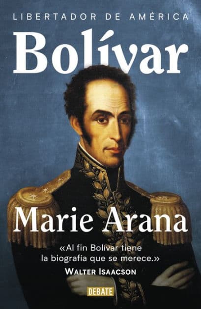 Bolívar: Libertador de América by Marie Arana