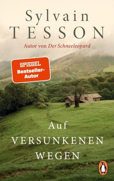 Auf versunkenen Wegen: Die Buchvorlage zum Film »Auf dem Weg« mit Oscar-Preisträger Jean Dujardin - jetzt im Kino - Ausgezeichnet mit dem ITB BuchAward 2024 by Sylvain Tesson