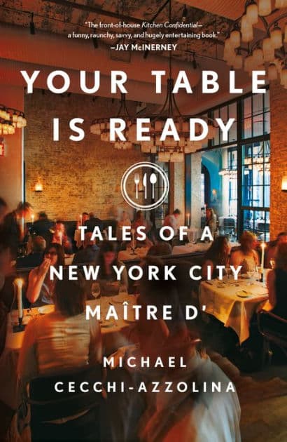 Your Table Is Ready: Tales of a New York City Maître D' by Michael Cecchi-Azzolina