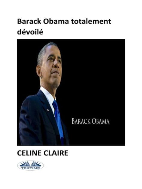 Barack Obama Totalement Dévoilé by Celine Claire