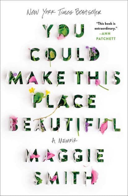 You Could Make This Place Beautiful by Maggie Smith