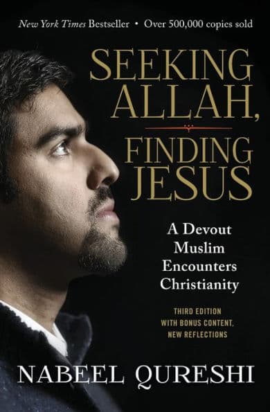 Seeking Allah, Finding Jesus: A Devout Muslim Encounters Christianity by Nabeel Qureshi