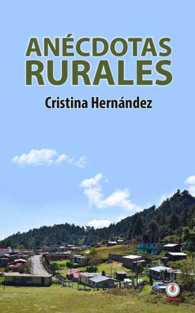 Anécdotas rurales by Cristina Hernández