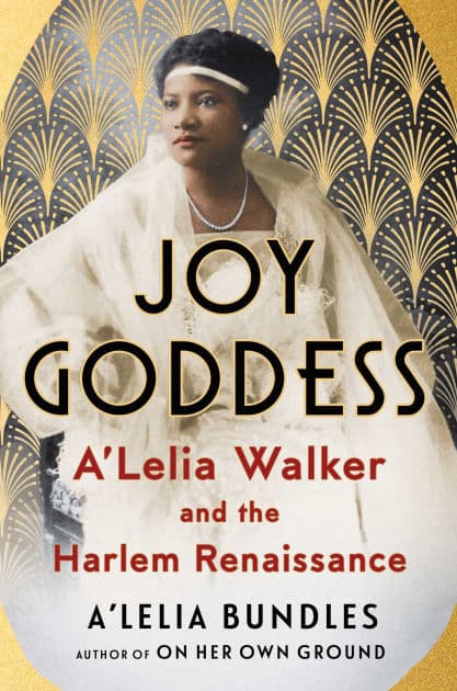 Joy Goddess: A'Lelia Walker and the Harlem Renaissance by A'Lelia Bundles