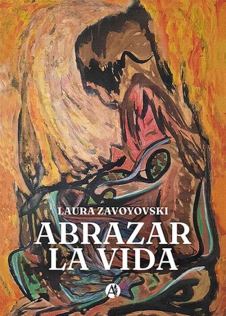 Abrazar la vida by Laura Zavoyovski