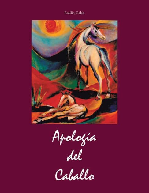 Apología del Caballo by Emilio Galán
