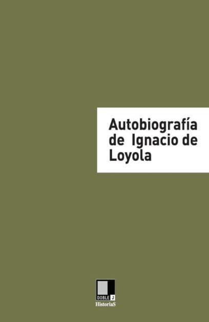 Autobiografía de Ignacio de Loyola by Ignacio de Loyola