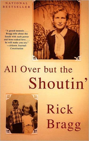 All Over but the Shoutin': A Memoir by Rick Bragg
