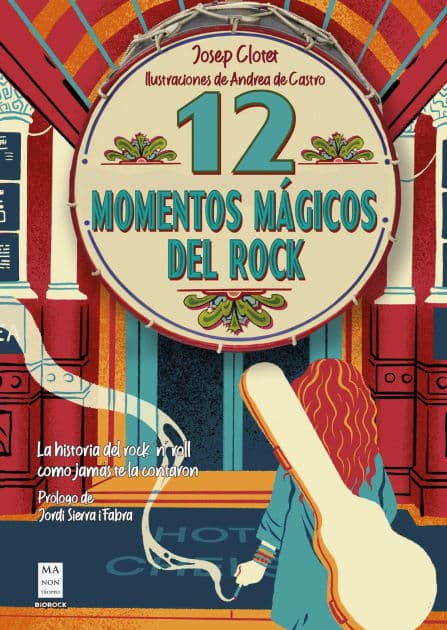 12 momentos mï¿½gicos del rock / 12 Magical Rock Moments: La historia del rock 'n' roll como jamï¿½s te la contaron / The History of Rock 'n' Roll as it was Never Told to You by Andrea De Castro