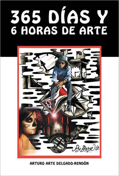 365 días y 6 horas de Arte by Arturo Arte Delgado Rendon