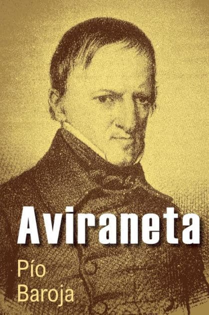 Aviraneta: o la vida de un conspirador by Pio Baroja