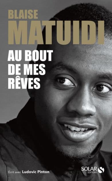 Au bout de mes rêves by Blaise Matuidi
