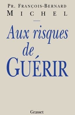Aux risques de guï¿½rir by Michel-F B