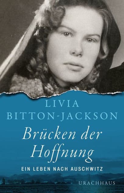 Brücken der Hoffnung: Ein Leben nach Auschwitz by Livia Bitton-Jackson