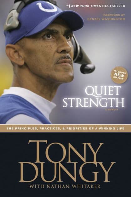 Quiet Strength: The Principles, Practices, and Priorities of a Winning Life by Tony Dungy