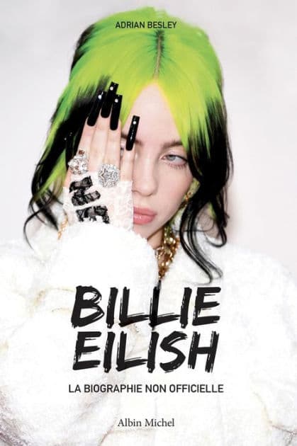 Billie Eilish - La biographie non officielle by Adrian Besley