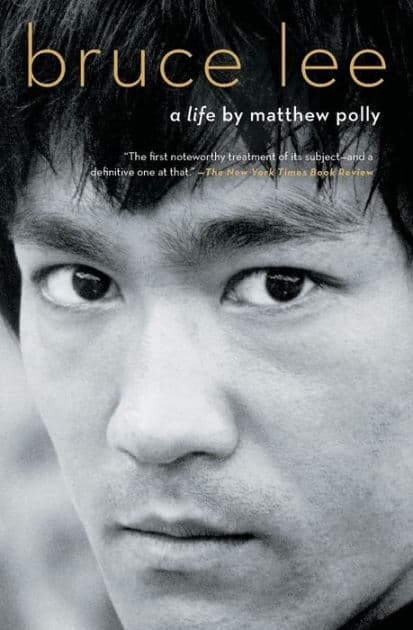 Bruce Lee: A Life by Matthew Polly