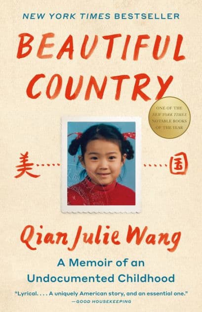 Beautiful Country: A Read with Jenna Pick: A Memoir of an Undocumented Childhood by Qian Julie Wang