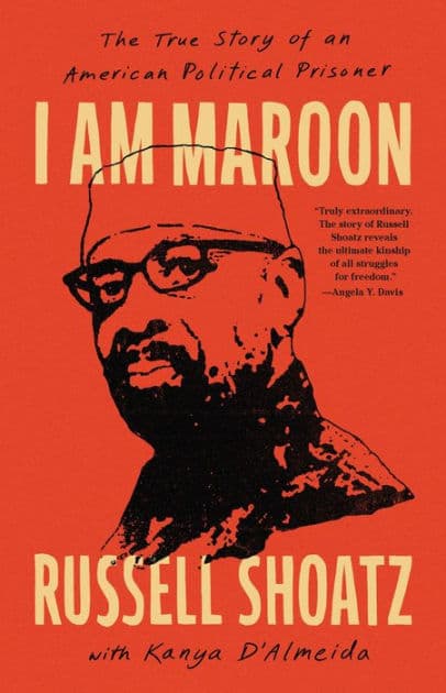 I Am Maroon: The True Story of an American Political Prisoner by Russell Shoatz