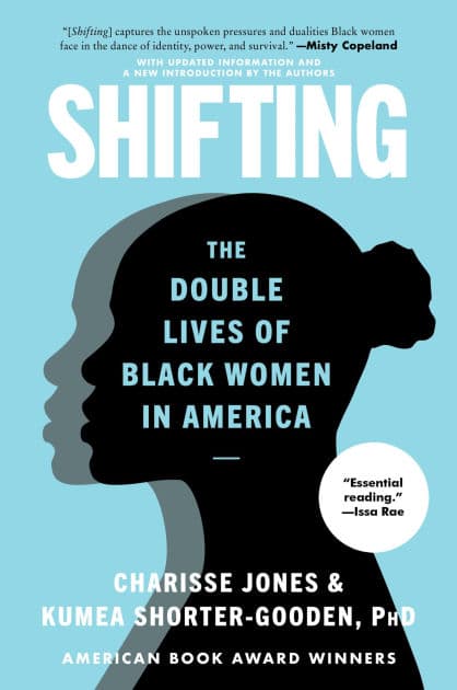 Shifting: The Double Lives of Black Women in America by Charisse Jones