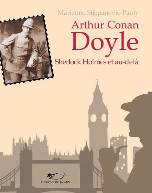 Arthur Conan Doyle: Sherlock Holmes et au-delà by Marianne Stjepanovic-Pauly