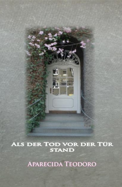 Als der Tod vor der Tür stand-ebook by Aparecida Teodoro