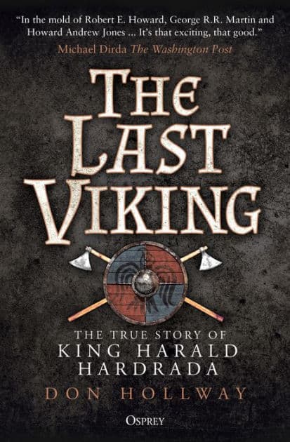The Last Viking: The True Story of King Harald Hardrada by Don Hollway